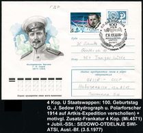 UdSSR 1977 (3.5.) 4 Kop. U Staatswappen , Blau: G. J. Sedow 1877-1914 + Zusatzfrankatur 4 Kop. Sedow Mit Expeditionsschi - Aardrijkskunde