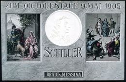 Leipzig 1905 (9.5.) Blind-Relief-Jubil.-Ak: 100. TODESTAG SCHILLER (Kopfbild/"Braut V.Messina") Bedarf (Mi.85 I, EF) - R - Schriftsteller