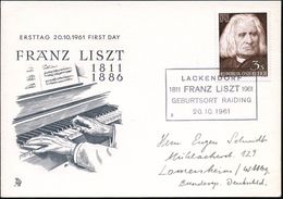 ÖSTERREICH 1961 (20.10.) SSt: LACKENDORF/FRANZ LISZT/GEBURTSORT RAIDING Klar Auf EF 3 S. F. Liszt, Liszt-Ausl.-Sonderkar - Music