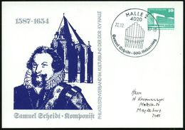 4020 HALLE 2/ Samuel Scheidt 400.Geburtstag 1987 (23.11.) SSt = Orgel Klar Auf PP 10 Pf. PdR., Grün: Samuel Scheidt = Ko - Muziek