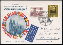 5 KÖLN 1/ B/ XIII.Intern./ Zahnärzte-/ Kongress/ FDI 1962 (10.7.) SSt = Dom Auf Globus , Motiv-ähnl. Ausl.-Sonderkarte ( - Medicina