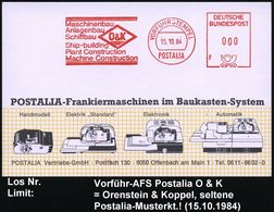 B.R.D. 1984 (15.10.) AFS.: VORFÜHRSTEMPEL/POSTALIA/F/Maschinenbau/..Schiffbau/O & K.. (zweisprachig Mit Firmen-Logo) = F - Maritiem