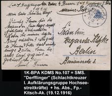 DEUTSCHES REICH 1916 (17.12.) 1K-BPA: KAIS. DEUSCHE/MARINE-/SCHIFFSPOST/No.107/** = SMS. "Derfflinger" , Schlachtkreuzer - Maritiem