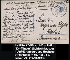 DEUTSCHES REICH 1916 (17.12.) 1K-BPA: KAIS. DEUSCHE/MARINE-/SCHIFFSPOST/No.107/** = SMS. "Derfflinger" , Schlachtkreuzer - Marittimi