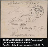 DEUTSCHES REICH 1917 (19.2.) 1K-BPA: KAIS. DEUTSCHE/MARINE-/SCHIFFSPOST/No.2/** = SMS. "Augsburg", Kleiner Kreuzer , Ost - Maritiem