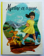 LIVRE POUR ENFANT Enfantina CASTERMAN MARTINE EN VOYAGE Marcel MARLIER J C Collection Farandole Casterman 1954 - Casterman