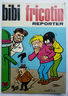 BIBI ET FRICOTIN 64 - REPORTER -  LACROIX Réedition 1967 - Bibi Fricotin