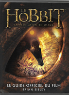 Le Hobbit La Désolation De Smaug  Le Guide Officiel Du Film - Films