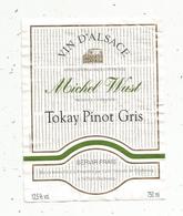 étiquette De Vin , Vin D'Alsace, TOKAY PINOT GRIS , Michel Wust , 67 , Cleebourg - Altri & Non Classificati