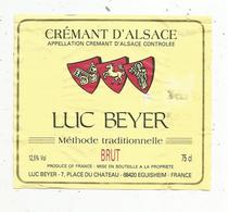 étiquette De Vin , Vin D'Alsace, CREMANT D'ALSACE ,Luc Beyer ,68 ,EGUISHEIM , Brut - Altri & Non Classificati