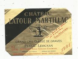 étiquette De Vin , Bordeaux , Chateau LATOUR MARTILLAC ,grand Cru Classé De GRAVES , 1991, PESSAC-LEOGNAN - Bordeaux