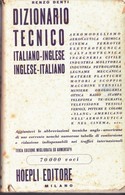 E+DIZIONARIO TECNICO ITALIANO INGLESE - RENZO DENTI- HOEPLI--- 1955. - Wiskunde En Natuurkunde