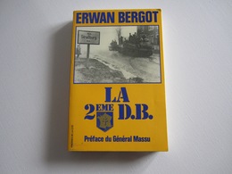 Livre Militaria  LA 2ème DB  Erwan BERGOT   Préface Du Général Massu - Français