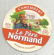 étiquette De Fromage Sur Support , CAMEMBERT , Le Père NORMAND - Formaggio