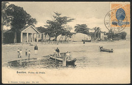 BRAZIL: SANTOS: Ponta Da Praia, Boats, Ed.Marques Pereira, Used On 5/JUN/1906, VF Quality - Rio De Janeiro