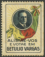 BRAZIL: "Alistae-vos E Votae Em GETULIO VARGAS", Very Attractive!" - Autres & Non Classés