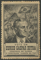 BRAZIL: "Vote Em EURICA GASPAR DUTRA, Constuiu Na Guerra E Contruirá Tembém Na Paz", Very Nice!" - Altri & Non Classificati