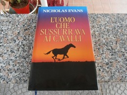 L'uomo Che Sussurrava Ai Cavalli - Nicholas Evans - Classiques