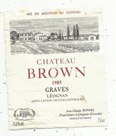 étiquette De Vin , Bordeaux , Chateau BROWN ,GRAVES LEOGNAN , 1985, JC. Bonnel,, Léognan - Bordeaux