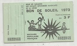 Carnet De 10 Tickets, BON DE SOLEIL , 1973, Secours Populaire Français, Enfants  Handicapés De La NIEVRE, Frais Fr 2.25 - Billets De Loterie