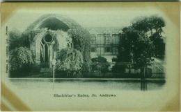 SCOTLAND - BLACKFRIEAR'S RUINE - SAINT ANDREWS - PRINTED BY VALENTINE LTD - 1900s (BG1170) - Fife