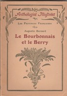 LIVRE De 1923 - Très Beau Livre Sur Le Bourbonnais Et Le Berry, Nombreuses Illustrations, 240 Pages, Bon état. - Bourbonnais