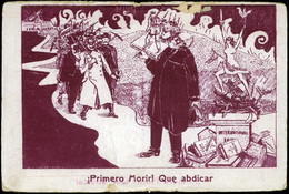 T.P. Postal Ilustrada “...... Primero Morir! Que Abdicar!, La Internacional.....”! Sin Circular - Unused Stamps