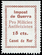 Ed. ** All. 4 Barcelona.CANET DE MAR. “15Cts. Pro Milicies” Raro. - Spanish Civil War Labels