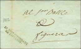 LE SOUS INTENDANT / DE FIGUERES Bleu Sur Lettre Avec Texte Daté De Figueres Le 26 Mars 1812. - TB. - 1792-1815: Veroverde Departementen