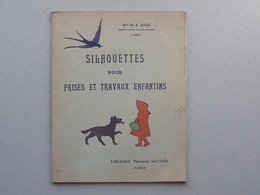 LIVRE SCOLAIRE 1932 Maternelle: SILHOUETTES POUR FRISES ET TRAVAUX ENFANTINS - 24 Pages - NATHAN - 0-6 Jahre