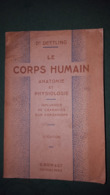 LE CORPS HUMAIN Par Le Dr DETTLING ANATOMIE Et PHYSIOLOGIE - 18 Años Y Más