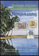 PHIL. KATALOGE Arge Deutscher Kolonialwertzeichen: Deutsche Kolonien Und Auslandspostämter - Stempelkatalog, 17. Auflage - Philately