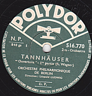78 Trs - 30 Cm - état TB - ORCH. PHILHARMONIQUE DE BERLIN - TANNHÄUSER  Ouverture 1re Et 2e Parties - 78 T - Disques Pour Gramophone