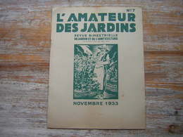 REVUE BIMESTRIELLE DU JARDIN ET DE L'HORTICULTURE  L'AMATEUR DES JARDINS NOVEMBRE 1933 N° 7 - Garten
