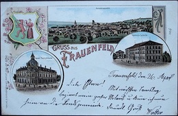 LITHO Gruss Aus FRAUENFELD Wappen Gesamtansicht Post Kantons-Schule Gel. 1899 Feldpost N. Hundwil - Frauenfeld