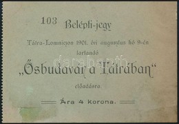 1901 Tátralomnic Belépőjegy Az Augusztus 9-én Tartandó 'Ősbudavár A Tátrában' Előadásra - Non Classificati