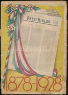 1928 Az 50 éves Pesti Hirlap Jubileumi Emlékkönyve 1878-1928. 1928. XII. 25. Bp., 1928, Légrády-Testvérek, 144 P. Szöveg - Sin Clasificación