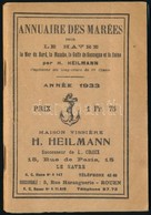 1933 H. Heilmann: Annuaire Des Marées Pour Le Havre La Mer Du Nord, La Manche, La Golfe Da Gascogne Et La Saine. Anné 19 - Non Classés