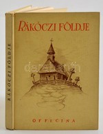 Pataky Mária: Rákóczi Földje. Bp. (1939.) Officina, 28 L. 32 T. Illusztrált, Kiadói Papírkötésben - Sin Clasificación