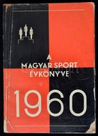 A Magyar Sport évkönyve 1960. Szerk.: Endrődi Lajos. Bp.,1960, Sport. Kiadói Papírkötés, Foltos, Némileg Sérült Borítóva - Non Classés