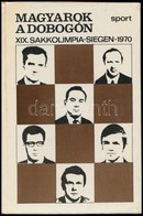 Magyarok A Dobogón. XIX. Sakkolimpia, Siegen, 1970. Szerk.: Varnusz Egon. Bp.,1972, Sport. Kiadói Kartonált Papírkötés. - Non Classificati