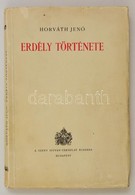 Horváth Jenő: Erdély Története. Bp.,(1939), Szent István-Társulat. Kiadói Papírkötés. Jó állapotban. - Unclassified