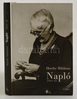 Horthy Miklósné: Napló 1944-45. Bp.,2015,Libri. Kiadói Kartonált Papírkötés. - Non Classificati