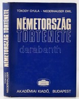 Tokody Gyula-Niederhauser Emil: Németország Története. Bp.,1972, Akadméiai Kiadó. Kiadói Egészvászon-kötés, Kiadói Papír - Ohne Zuordnung