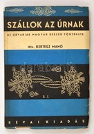 Kertész Manó: Szállok Az úrnak. Az Udvarias Magyar Beszéd Története. Bp., [1933], Révai. Papírkötésben, Jó állapotban. - Unclassified