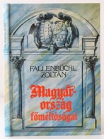 Fallenbüchl Zoltán: Magyarország Főméltóságai. Bp.,1988, Maecenas. Kiadói Kartonált Papírkötés. - Non Classés