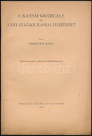 Berkovits Ilona: A Kassai-Graduale és A XVI. Századi Kassai Festészet. Bp., 1942, Franklin. Kiadói Papírkötésben. Jó áll - Non Classificati