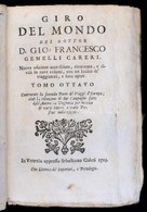 Giovanni Francesco Gemelli Careri: Giro Del Mondo Del Dottor D. Gio. Francesco Gemelli Careri. Tomo Ottavo. Contente La  - Unclassified
