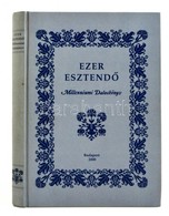 Falvy Zoltán (gyűjt.): Ezer Esztendő - Millenniumi Daloskönyv. Bp., 2000. Dinasztia Kiadó - Non Classés