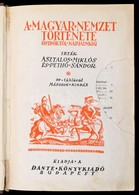 Asztalos Miklós- Pethő Sándor: A Magyar Nemzet Története ősidőktől Napjainkig. Bp.,(1934), Dante. Kiadói Díszesen Aranyo - Non Classés